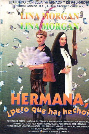 Hermana, ¿pero qué has hecho?