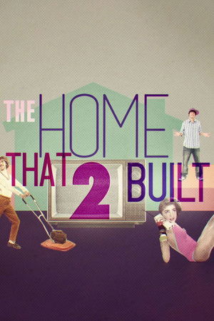 The Home That 2 Built The Home That 2 Built