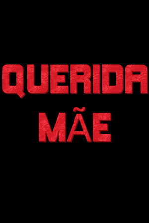 Querida Mãe