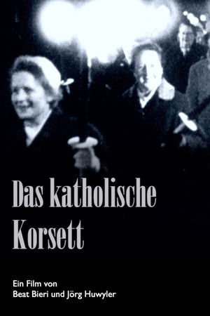 Das katholische Korsett – oder der mühevolle Weg zum Frauenstimmrecht Das katholische Korsett – oder der mühevolle Weg zum Frauenstimmrecht