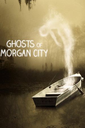 Ghosts of Morgan City Ghosts of Morgan City