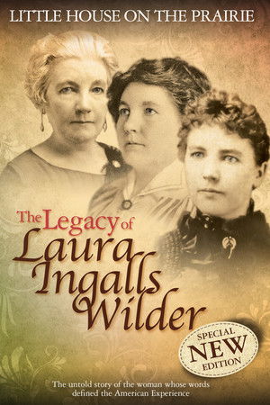 Little House on the Prairie: The Legacy of Laura Ingalls Wilder Little House on the Prairie: The Legacy of Laura Ingalls Wilder