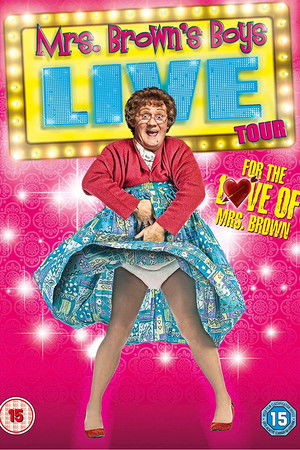 Mrs. Brown's Boys Live Tour: For the Love of Mrs. Brown