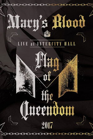 Mary's Blood LIVE at INTERCITY HALL ~Flag of the Queendom~ Mary's Blood LIVE at INTERCITY HALL ~Flag of the Queendom~