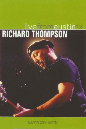 Richard Thompson: Live from Austin, TX Richard Thompson: Live from Austin, TX
