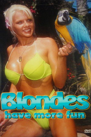 Blondes Have More Fun Blondes Have More Fun