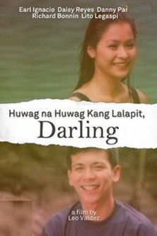 Huwag Na Huwag Kang Lalapit, Darling Huwag Na Huwag Kang Lalapit, Darling