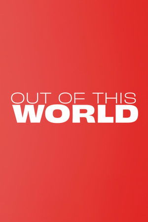 Out of This World Out of This World