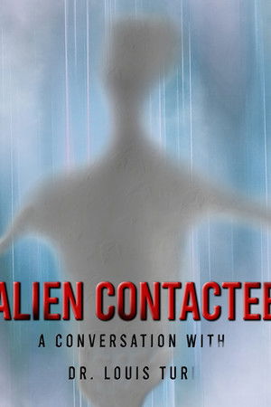 Alien Contactee: A Conversation with Dr.Louis Turi Alien Contactee: A Conversation with Dr.Louis Turi