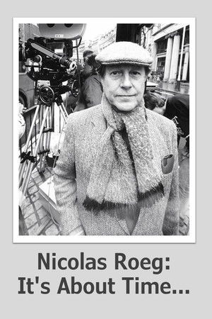 Nicolas Roeg: It's About Time... Nicolas Roeg: It's About Time...