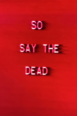 So Say The Dead So Say The Dead