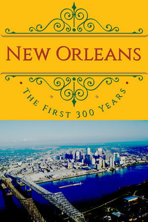 New Orleans: The First 300 Years New Orleans: The First 300 Years