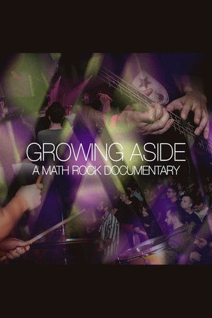 Growing Aside: A Math Rock Documentary Growing Aside: A Math Rock Documentary