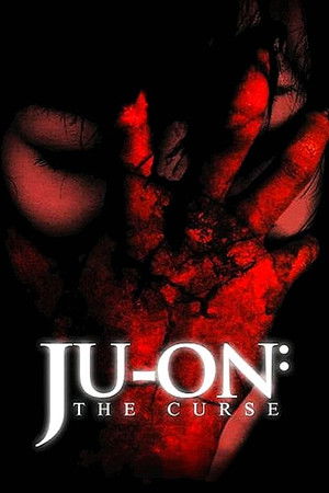 Ju-on: The Curse Ju-on: The Curse