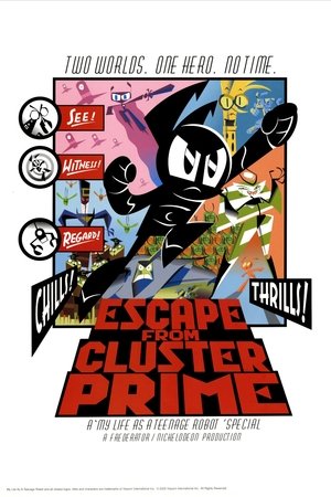 My Life as a Teenage Robot: Escape from Cluster Prime My Life as a Teenage Robot: Escape from Cluster Prime