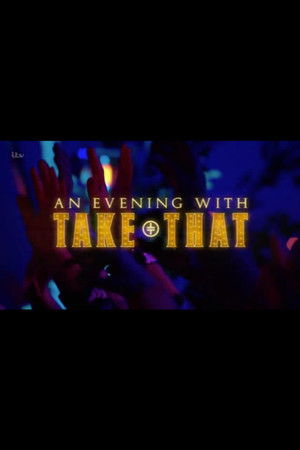 An Evening with Take That An Evening with Take That