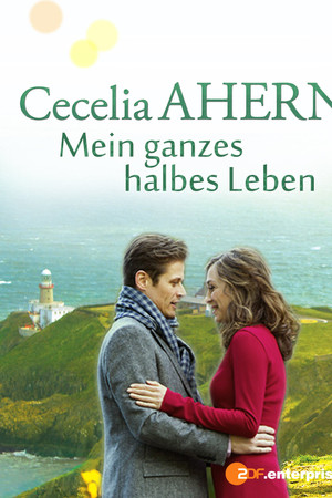 Cecelia Ahern: Mein ganzes halbes Leben