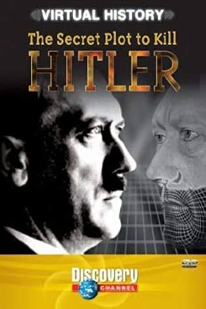 The Secret Plot to Kill Hitler The Secret Plot to Kill Hitler