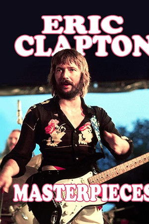 Eric Clapton: Masterpieces Eric Clapton: Masterpieces