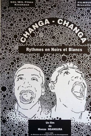 Changa Changa, rythmes en noirs et blancs Changa Changa, rythmes en noirs et blancs