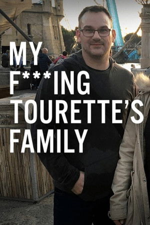 My F-ing Tourette’s Family My F-ing Tourette’s Family