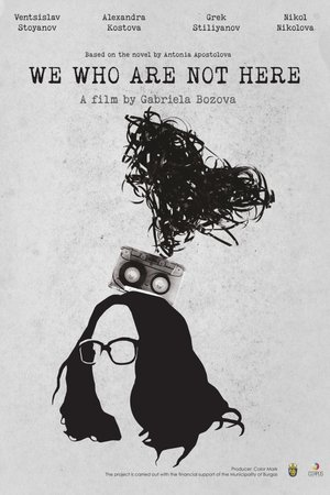 We Who Are Not Here We Who Are Not Here