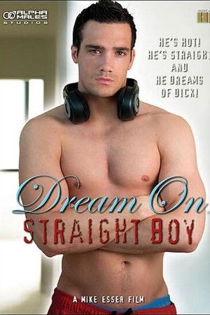 Dream on Straight Boy Dream on Straight Boy