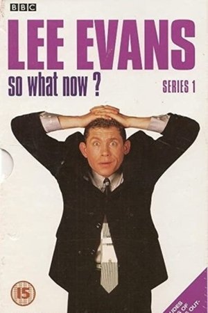 Lee Evans: So What Now? Lee Evans: So What Now?