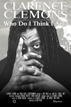 Clarence Clemons: Who Do I Think I Am? Clarence Clemons: Who Do I Think I Am?