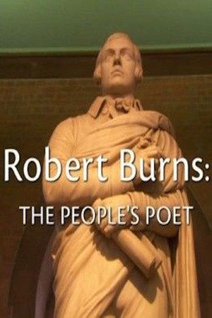 Robert Burns: The People's Poet Robert Burns: The People's Poet