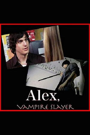 Alex, Vampire Slayer Alex, Vampire Slayer