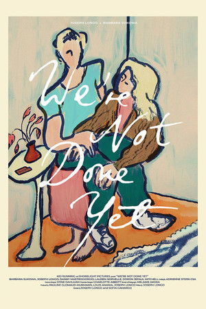 We're Not Done Yet We're Not Done Yet