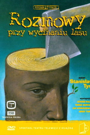 Rozmowy przy wycinaniu lasu Rozmowy przy wycinaniu lasu