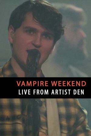 Vampire Weekend: Live from The Artists Den Vampire Weekend: Live from The Artists Den