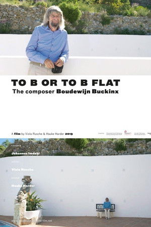 To B or to B Flat - the composer Boudewijn Buckinx To B or to B Flat - the composer Boudewijn Buckinx