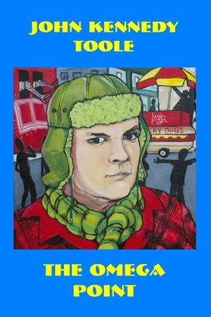 John Kennedy Toole: The Omega Point John Kennedy Toole: The Omega Point