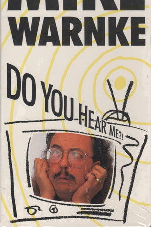 Mike Warnke: Do You Hear Me?!