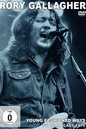 Rory Gallagher-Young Fashioned Ways (TV Broadcast 1975) Rory Gallagher-Young Fashioned Ways (TV Broadcast 1975)