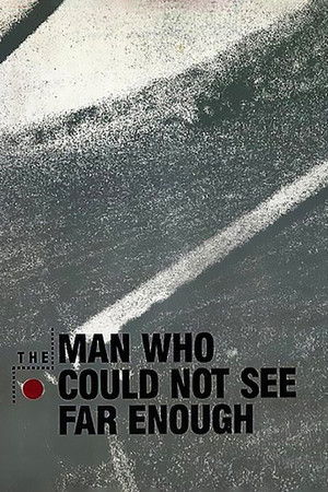 The Man Who Could Not See Far Enough The Man Who Could Not See Far Enough