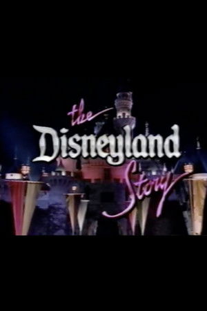 The Disneyland Story The Disneyland Story