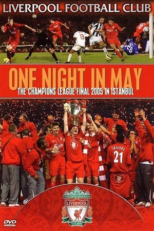 Liverpool FC: One Night in May Liverpool FC: One Night in May