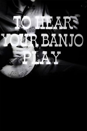 To Hear Your Banjo Play To Hear Your Banjo Play