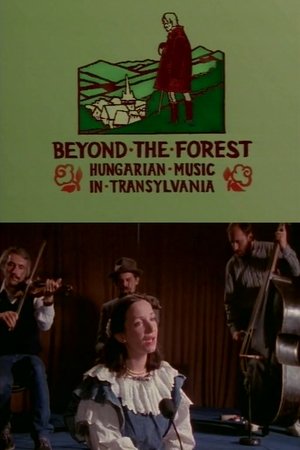 Beyond the Forest: Hungarian Music in Transylvania Beyond the Forest: Hungarian Music in Transylvania