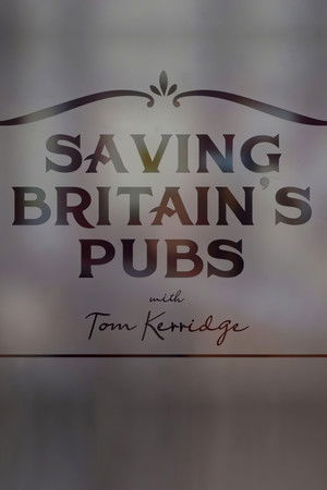 Saving Britain's Pubs with Tom Kerridge Saving Britain's Pubs with Tom Kerridge