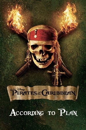 According to Plan: The Making of 'Pirates of the Caribbean: Dead Man's Chest' According to Plan: The Making of 'Pirates of the Caribbean: Dead Man's Chest'