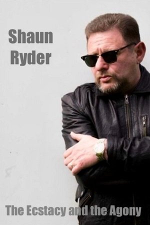 Shaun Ryder: The Ecstacy and the Agony Shaun Ryder: The Ecstacy and the Agony