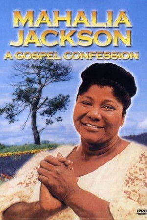 Mahalia Jackson - A Gospel Confession