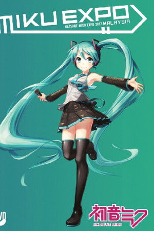 Hatsune Miku: Miku Expo 2017 Malaysia Hatsune Miku: Miku Expo 2017 Malaysia