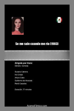 Se me sale cuando me río Se me sale cuando me río