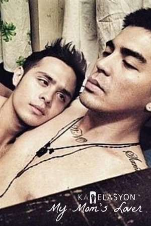 Ka-Relasyon: My Mom's Lover Ka-Relasyon: My Mom's Lover